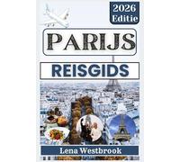 PARIJS REISGIDS 2026: Ontdek verborgen pareltjes, must-see attracties en lokale geheimen voor elk budget (De Slimme Reiziger Serie)