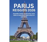 PARIJS REISGIDS 2026 (VOLLEDIGE KLEUR): Essentiële reistips, topattracties, beste cafés en restaurants, lokale cultuur en activiteiten (Explorer’s Travel Guides)
