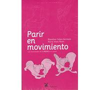 Parir en Movimiento : Las movilidades de la PELVIS en el parto. (EL GESTO ANATOMICO)