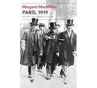 París, 1919: Seis meses que cambiaron el mundo (Tiempo de Memoria)