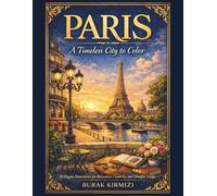 PARIS: A Timeless City to Color 50 Elegant Illustrations for Relaxation, Creativity, and Mindful Escape (Color & Calm Series)