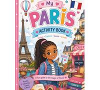 Paris Adventure Colouring and Activity Book for Girls: Eiffel Towers, Croissants and French Fun - Colouring and Activities for Ages 6-12