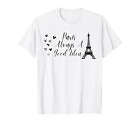 Paris Always A Good Idea Eiffel Tower in France Camiseta