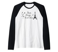 Paris Always A Good Idea Eiffel Tower in France Camiseta Manga Raglan