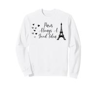 Paris Always A Good Idea Eiffel Tower in France Sudadera