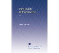 Paris and Its Historical Scenes: V. 2