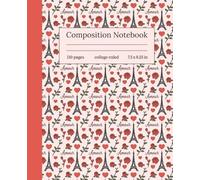Paris and Roses Composition Notebook: College Ruled, Romantic Paris Theme with Roses & Hearts, Aesthetic Journal for Girls, Teens & Women