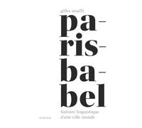Paris-Babel: Histoire linguistique d'une ville-monde