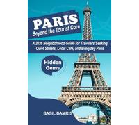 Paris Beyond the Tourist Core: A 2026 Neighborhood Guide for Travelers seeking Quiet Street, Local Cafes, and Everyday Paris.