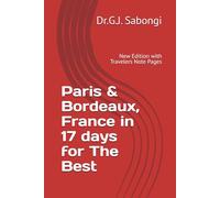 Paris & Bordeaux, France in 17 days for The Best: New Edition with Travelers Note Pages