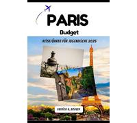 Paris Budget Reiseführer für Jugendliche 2025: Eur sparen vom Louvre nach Disneyland