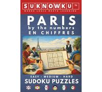Paris by the numbers - en chiffres: 50 Sudoku Puzzles in 6 Languages