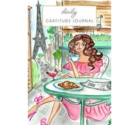 Paris Cafe Girl Daily Gratitude Journal: Creative prompts for mindfulness, self-awareness, and personal growth
