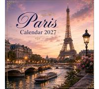 Paris Calendar 2027: 15-Month Planner | Iconic Landmarks, Historic Streets, Gardens & Riverside Views