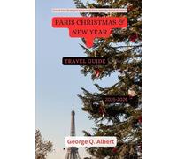 Paris Christmas and New Year Travel Guide 2025-2026: Crowd-Free Strategies & Seasonal Know-How for Smart Travelers (Easygoing Journeys)