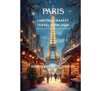 Paris Christmas Market Travel Guide 2026: “Christmas in the City of Light: A Festive Journey Through Paris”