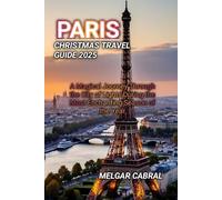 PARIS CHRISTMAS TRAVEL GUIDE 2025