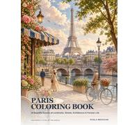 Paris Coloring Book: 24 Beautiful Scenes of Landmarks, Streets, Architecture & Parisian Life (Countries & Cities of the World)
