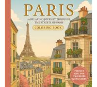 Paris Coloring Book: Explore the magical streets of Paris with its iconic landmarks, historic places, and beautiful landscapes (Color My Adventure)