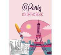 Paris coloring book for adults: the most beautiful landscapes to color, anti-stress book
