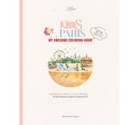 Paris Coloring Book for Girls Ages 8-12: 50 Real Paris Places to Color with Maps, GPS Locations & Fun Facts (NOMAD COLLECTION _EN)