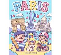Paris Coloring Book for Kids: 40 Cute French Scenes and Landmarks for Children Ages 3-8