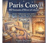 Paris Cosy - Instants d’Hiver à Colorier: 40 scènes chaleureuses pour se détendre, ralentir et savourer le moment