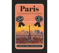 Paris Crossword Puzzles: Crossword Puzzles with Easy to Read Print about Paris, France and The French Revolution and More l 6x9 inches, 120 pages l ... Gift for Vacations, Holidays and Relaxation