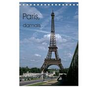 Paris, damals ... (Tischkalender 2026 DIN A5 hoch), CALVENDO Monatskalender: Paris, die Stadt der Liebe - wie wir sie nur noch aus Spielfilmen kennen.