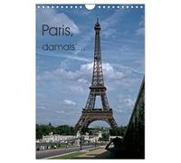 Paris, damals ... (Wandkalender 2026 DIN A4 hoch), CALVENDO Monatskalender: Paris, die Stadt der Liebe - wie wir sie nur noch aus Spielfilmen kennen.