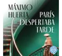 París Despertaba Tarde (audiolibro)