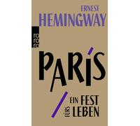 Paris, ein Fest furs Leben: A Moveable Feast. Die Urfassung: 22702