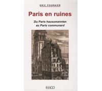Paris en ruine: Du paris Hausmannien au Paris communard