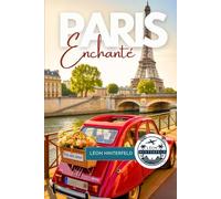Paris Enchanté: Une histoire d'amour en lune de miel avec les secrets de la Ville Lumière