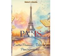 Paris: Entre Poemas, Versos e Pensamentos