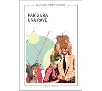 PARIS ERA UNA RAVE | Nacho Lopez Murria