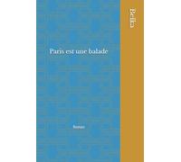 Paris est une balade: Roman