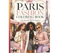 PARIS FASHION COLORING BOOK: Chic Parisian Style & Glamour (Dreamy Girls Coloring Series)