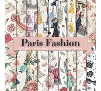 Paris Fashion Scrapbook Paper Craft Pad: 18 Stylish Designs, 36 Double-Side Sheets Printed on 8.5"x8.5" Sized Paper. Perfect for Card Making, ... Collage, DIY Project, Decoration Etc.