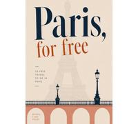 Paris, For Free: 50 Free Things to Do in Paris