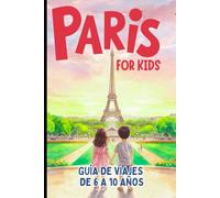 PARIS FOR KIDS. GUÍA DE VIAJES PARA NIÑOS