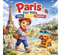Paris For Kids: Play, Learn, Explore! (World Adventures for Kids)