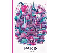 Paris France Travel Journal for Women and Girls: A lined 6x9 notebook to write about your vacation in Europe