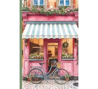 Paris French Patisserie Travel Journal for Women and Girls: A lined 6x9 notebook to write about your vacation in France, Europe