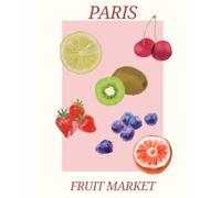 PARIS FRUIT MARKET: The Cute Revolution