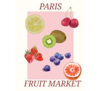 PARIS FRUIT MARKET: the cute revolution