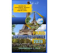 PARIS GÜNSTIGER REISEFÜHRER 2026: Genießen Sie erschwingliche Abenteuer in Frankreichs Stadt der Lichter