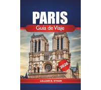 Paris Guía de viaje 2026: Explorando las principales atracciones, gemas ocultas, cultura, cosas que hacer y consejos esenciales en la capital de Francia