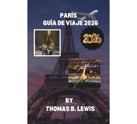 París Guía De Viaje 2026: Lugares emblemáticos, joyas ocultas, museos de primer nivel, cafeterías con encanto y consejos de expertos para un viaje inolvidable a Francia.