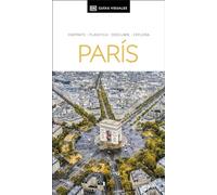 París (Guías Visuales): Inspirate, planifica, descubre, explora (Guías de viaje)
